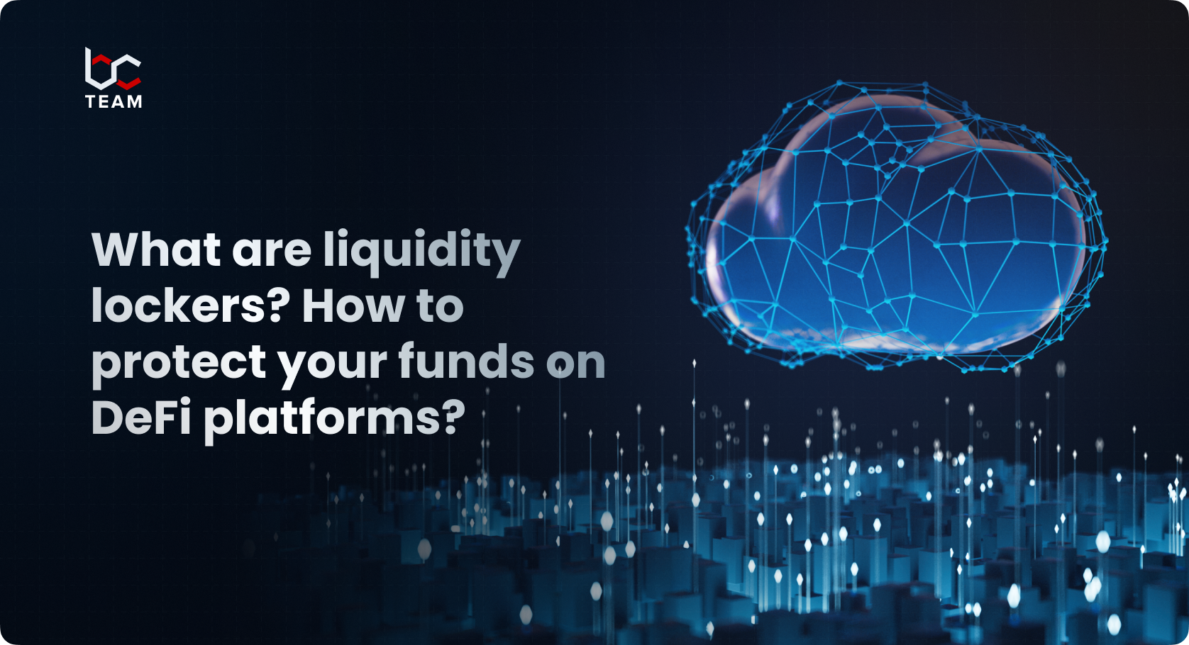 What are liquidity lockers? How to protect your funds on DeFi platforms?